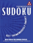 Tremendous Sudoku : Get Tremendously Smart With Super Fun Sudoku Puzzles - Book