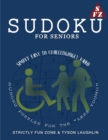 Sudoku For Seniors : Simply Easy to Challengingly Hard Sudoku Puzzles For The "Less Young" - Book