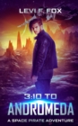 3 : 10 to Andromeda: A Space Pirate Adventure - Book