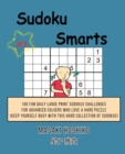 Sudoku Smarts #3 : 100 Fun Daily Large Print Sudokus Challenges For Advanced Solvers Who Love A Hard Puzzle (Keep Yourself Busy With This Hard Collection Of Sudokus) - Book