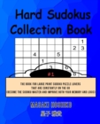Hard Sudokus Collection Book #1 : The Book For Large Print Sudoku Puzzle Lovers That Are Constantly On The Go (Become The Sudoku Master And Improve Both Your Memory And Logic) - Book