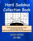 Hard Sudokus Collection Book #2 : The Book For Large Print Sudoku Puzzle Lovers That Are Constantly On The Go (Become The Sudoku Master And Improve Both Your Memory And Logic) - Book