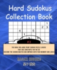 Hard Sudokus Collection Book #3 : The Book For Large Print Sudoku Puzzle Lovers That Are Constantly On The Go (Become The Sudoku Master And Improve Both Your Memory And Logic) - Book