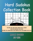 Hard Sudokus Collection Book #7 : The Book For Large Print Sudoku Puzzle Lovers That Are Constantly On The Go (Become The Sudoku Master And Improve Both Your Memory And Logic) - Book