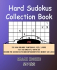 Hard Sudokus Collection Book #8 : The Book For Large Print Sudoku Puzzle Lovers That Are Constantly On The Go (Become The Sudoku Master And Improve Both Your Memory And Logic) - Book