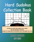 Hard Sudokus Collection Book #13 : The Book For Large Print Sudoku Puzzle Lovers That Are Constantly On The Go (Become The Sudoku Master And Improve Both Your Memory And Logic) - Book