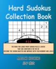Hard Sudokus Collection Book #14 : The Book For Large Print Sudoku Puzzle Lovers That Are Constantly On The Go (Become The Sudoku Master And Improve Both Your Memory And Logic) - Book