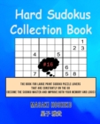 Hard Sudokus Collection Book #16 : The Book For Large Print Sudoku Puzzle Lovers That Are Constantly On The Go (Become The Sudoku Master And Improve Both Your Memory And Logic) - Book