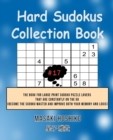 Hard Sudokus Collection Book #17 : The Book For Large Print Sudoku Puzzle Lovers That Are Constantly On The Go (Become The Sudoku Master And Improve Both Your Memory And Logic) - Book