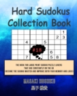 Hard Sudokus Collection Book #18 : The Book For Large Print Sudoku Puzzle Lovers That Are Constantly On The Go (Become The Sudoku Master And Improve Both Your Memory And Logic) - Book