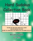 Hard Sudokus Collection Book #21 : The Book For Large Print Sudoku Puzzle Lovers That Are Constantly On The Go (Become The Sudoku Master And Improve Both Your Memory And Logic) - Book