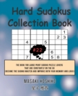 Hard Sudokus Collection Book #22 : The Book For Large Print Sudoku Puzzle Lovers That Are Constantly On The Go (Become The Sudoku Master And Improve Both Your Memory And Logic) - Book