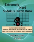 Extremely Hard Sudokus Puzzle Book #7 : Solve Advanced Sudoku Puzzles To Improve Your Cognitive Brain Functions And Memory (Large Print, Suitable For Teenagers, Adults And Seniors) - Book
