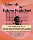 Extremely Hard Sudokus Puzzle Book #14 : Solve Advanced Sudoku Puzzles To Improve Your Cognitive Brain Functions And Memory (Large Print, Suitable For Teenagers, Adults And Seniors) - Book
