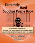 Extremely Hard Sudokus Puzzle Book #15 : Solve Advanced Sudoku Puzzles To Improve Your Cognitive Brain Functions And Memory (Large Print, Suitable For Teenagers, Adults And Seniors) - Book