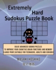 Extremely Hard Sudokus Puzzle Book #20 : Solve Advanced Sudoku Puzzles To Improve Your Cognitive Brain Functions And Memory (Large Print, Suitable For Teenagers, Adults And Seniors) - Book