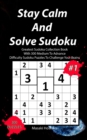 Stay Calm And Solve Sudoku #1 : Greatest Sudoku Collection Book With 300 Medium To Advance Difficulty Sudoku Puzzles To Challenge Your Brains - Book