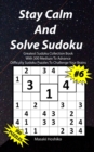 Stay Calm And Solve Sudoku #6 : Greatest Sudoku Collection With 300 Medium Difficulty Sudoku Puzzles To Challenge Your Brains - Book