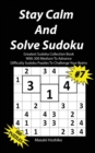 Stay Calm And Solve Sudoku #7 : Greatest Sudoku Collection With 300 Medium Difficulty Sudoku Puzzles To Challenge Your Brains - Book