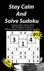 Stay Calm And Solve Sudoku #12 : Greatest Sudoku Collection With 300 Medium Difficulty Sudoku Puzzles To Challenge Your Brains - Book