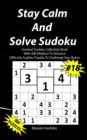 Stay Calm And Solve Sudoku #18 : Greatest Sudoku Collection With 300 Medium Difficulty Sudoku Puzzles To Challenge Your Brains - Book