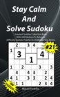 Stay Calm And Solve Sudoku #21 : Greatest Sudoku Collection With 300 Medium Difficulty Sudoku Puzzles To Challenge Your Brains - Book