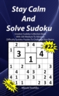 Stay Calm And Solve Sudoku #22 : Greatest Sudoku Collection With 300 Medium Difficulty Sudoku Puzzles To Challenge Your Brains - Book