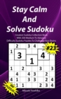 Stay Calm And Solve Sudoku #23 : Greatest Sudoku Collection With 300 Medium Difficulty Sudoku Puzzles To Challenge Your Brains - Book