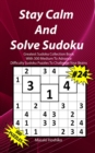 Stay Calm And Solve Sudoku #24 : Greatest Sudoku Collection With 300 Medium Difficulty Sudoku Puzzles To Challenge Your Brains - Book