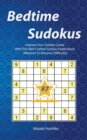 Bedtime Sudokus #7 : Improve Your Sudoku Game With This Well Crafted Sudoku Puzzle Book (Medium To Advance Difficulty) - Book