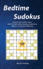 Bedtime Sudokus #8 : Improve Your Sudoku Game With This Well Crafted Sudoku Puzzle Book (Medium To Advance Difficulty) - Book