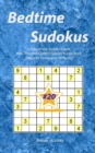 Bedtime Sudokus #20 : Improve Your Sudoku Game With This Well Crafted Sudoku Puzzle Book (Medium To Advance Difficulty) - Book