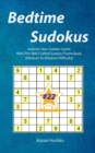 Bedtime Sudokus #22 : Improve Your Sudoku Game With This Well Crafted Sudoku Puzzle Book (Medium To Advance Difficulty) - Book