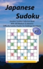 Japanese Sudoku #3 : Greatest Sudoku Collection Book With 300 Medium To Advance Difficulty Sudoku Puzzles To Challenge Your Brains - Book