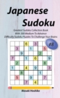 Japanese Sudoku #8 : Greatest Sudoku Collection Book With 300 Medium To Advance Difficulty Sudoku Puzzles To Challenge Your Brains - Book