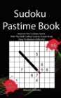 Sudoku Pastime Book #6 : Improve Your Sudoku Game With This Well Crafted Sudoku Puzzle Book (Easy To Medium Difficulty) - Book