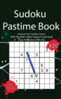 Sudoku Pastime Book #20 : Improve Your Sudoku Game With This Well Crafted Sudoku Puzzle Book (Easy To Medium Difficulty) - Book