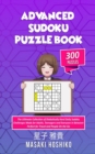 Advanced Sudoku Puzzle Book : The Ultimate Collection of Diabolically Hard Daily Sudoku Challenges Made for Adults, Teenagers and Everyone In Between (Made in Small Size - Perfect for Travel and Peopl - Book