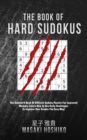 The Book Of Hard Sudokus : The Student'S Book Of Difficult Sudoku Puzzles For Improved Memory (Learn How To Use Daily Challenges To Improve Your Grades The Easy Way) - Book