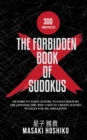 The Forbidden Book Of Sudokus : 300 Hard To Solve Sudoku Puzzles Made By The Japanese Girl Who Used To Create Sudoku Puzzles For Big Magazines - Book