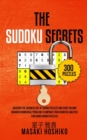 The Sudoku Secrets : Discover The Japanese Art Of Sudoku Puzzles And Start Solving Advanced Numerical Problems To Improve Your Cognitive Abilities (300 Hard Sudoku Puzzles) - Book