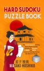 Hard Sudoku Puzzle Book : The Ancient Japanese Thinking Game Anyone Can Play (Suitable For Teenagers, Adults And Seniors) - Comes In Travel Size You Can Take Wherever You Go - Book