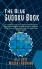 The Blue Sudoku Book : Huge Collection Of Fun Sudoku Puzzles Ranked From Hard To Extreme In A Travel Size Format (Includes Solution To Every Puzzle) - Book