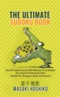The Ultimate Sudoku Book : Tons Of Sudoku Puzzles With Difficulty Levels Ranked From Hard To Diabolically Hard (Suitable For Teenagers, Adults And Seniors) - Book