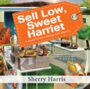 Sell Low, Sweet Harriet - eAudiobook