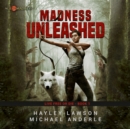 Madness Unleashed - eAudiobook