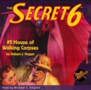 The Secret 6 #2 House of Walking Corpses - eAudiobook