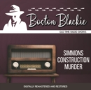 Boston Blackie : Simmons Construction Murder - eAudiobook