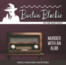 Boston Blackie : Murder With An Alibi - eAudiobook