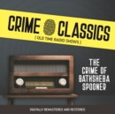 Crime Classics : The Crime of Bathsheba Spooner - eAudiobook